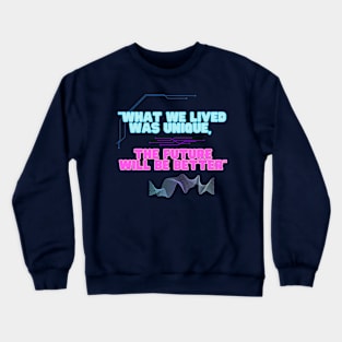 "Dress with Confidence: 'What Was Lived Was Unique, the Future Will Be Better'." Crewneck Sweatshirt